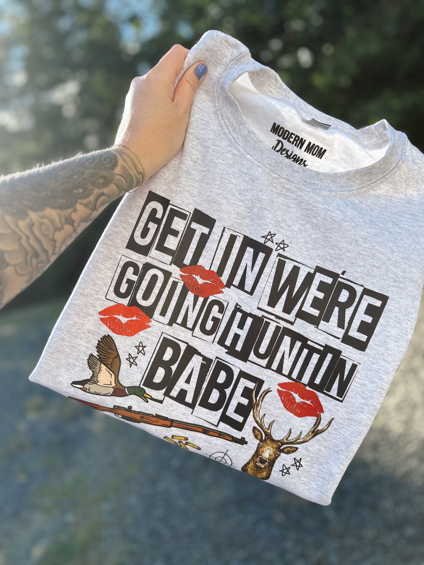 Get in we’re going hunting babe crewneck or hoodie