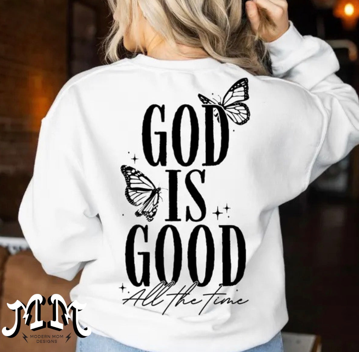 God is good all the time (tee, crewneck or hoodie)