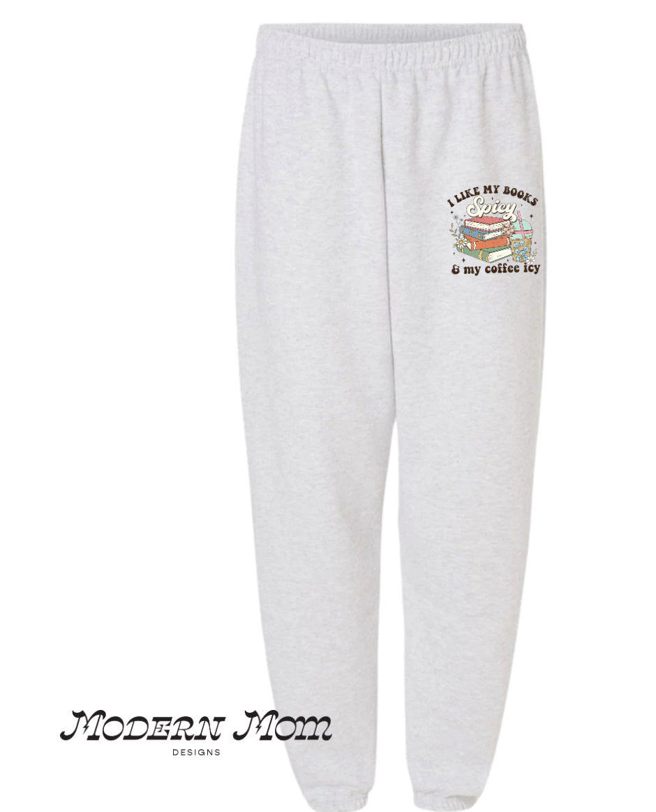 I like my books spicy and my coffee icy Sweats