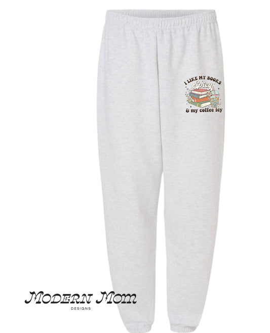 I like my books spicy and my coffee icy Sweats