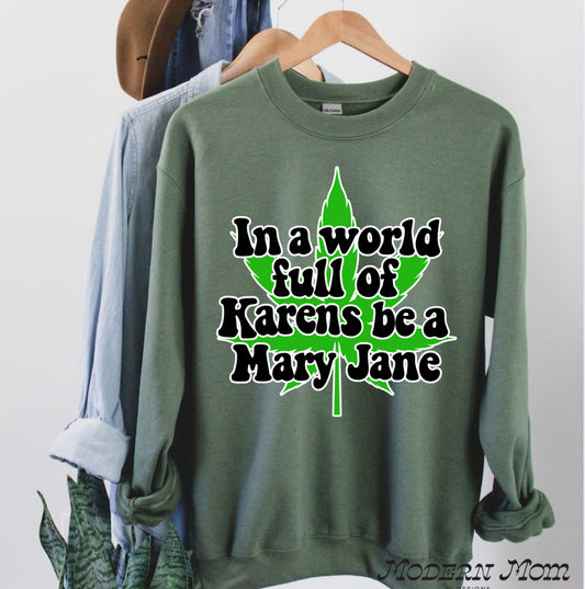 In a world full of Karen’s be a Mary jane