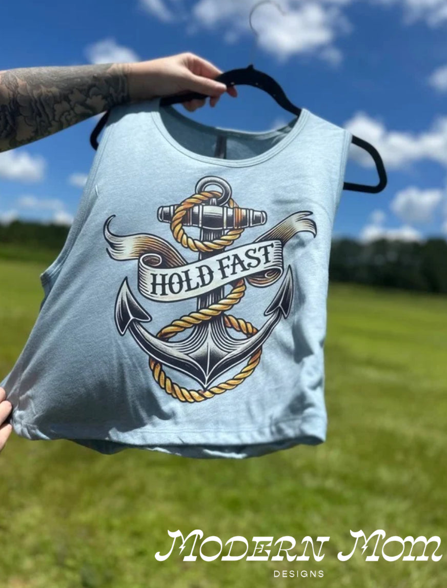 HOLD FAST ANCHOR(tanks, tee, hoodie or crewneck)