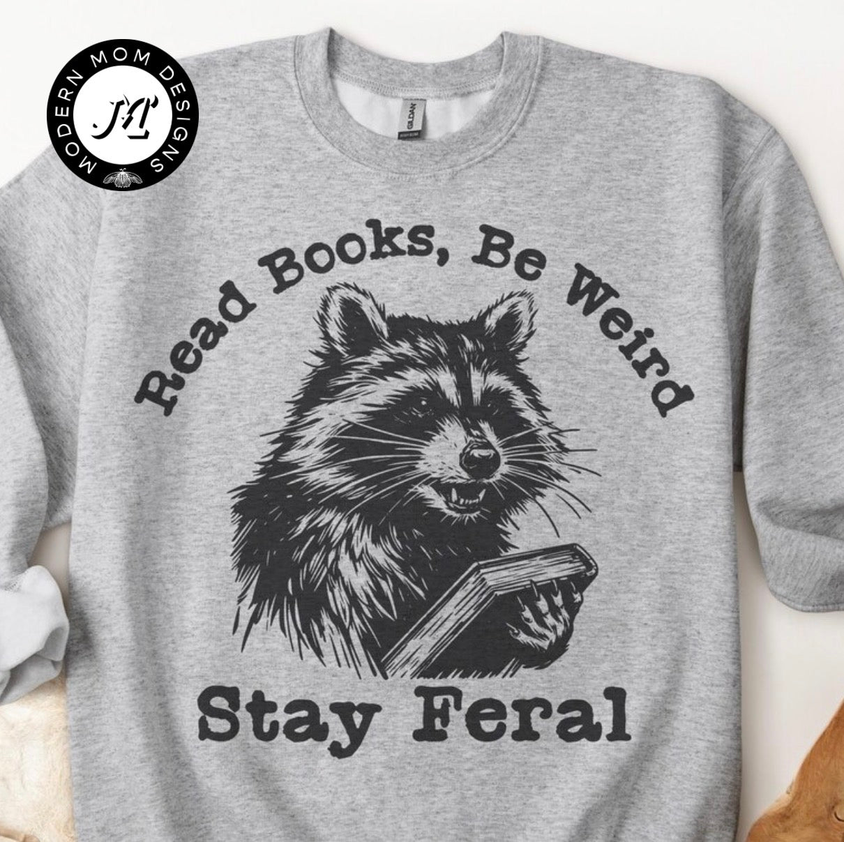 Read books, be weird, Stay feral (tee, crewneck or hoodie)