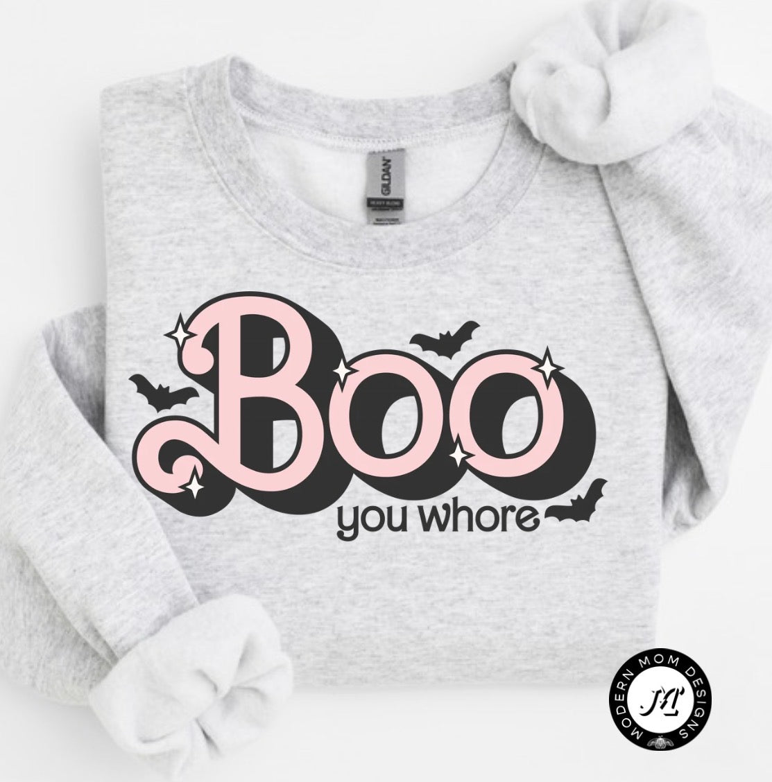 Boo you whore (tee shirt, crewneck or hoodie)