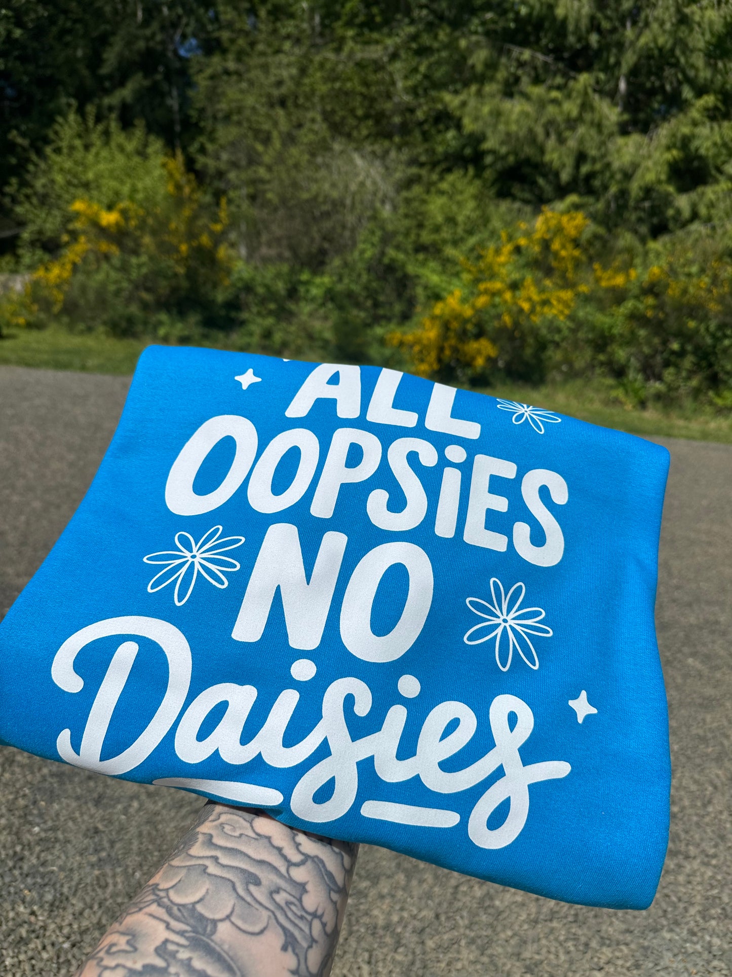 All oopsies no daisies. Crewneck