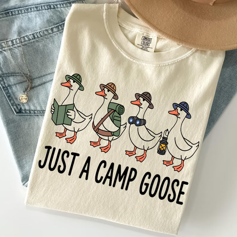 Just a camp goose (tee, crewneck, or hoodie)