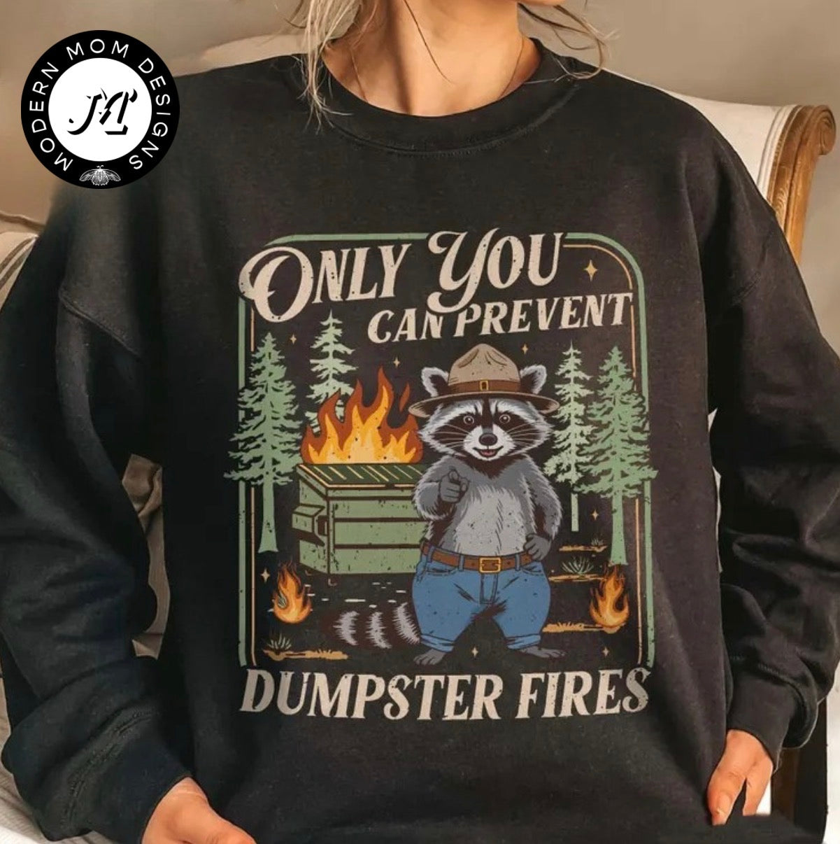 Only you can prevent dumpster fired crewneck