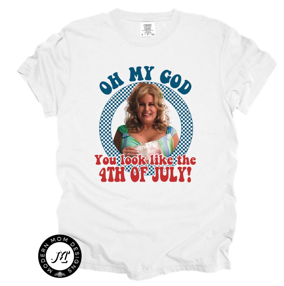 Oh my god you look like the 4th of July (tee, crewneck, or hoodie)