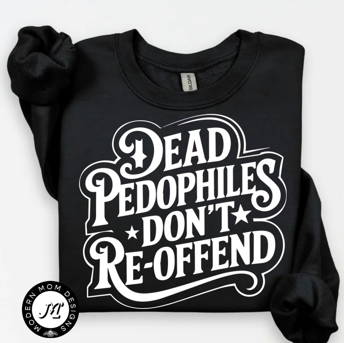 Dead pedophiles don’t re offend crewneck