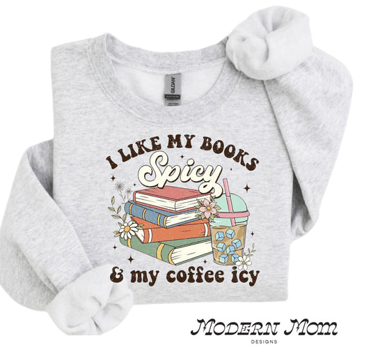 I like my books spicy & my coffee icy crewneck