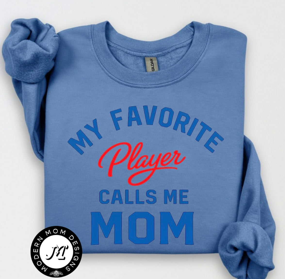 My favorite player calls me mom (tee shirt, crewneck or hoodie)