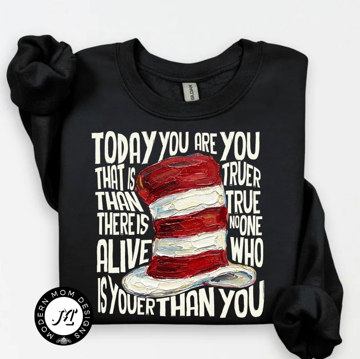 Today you are you (tee or crewneck)