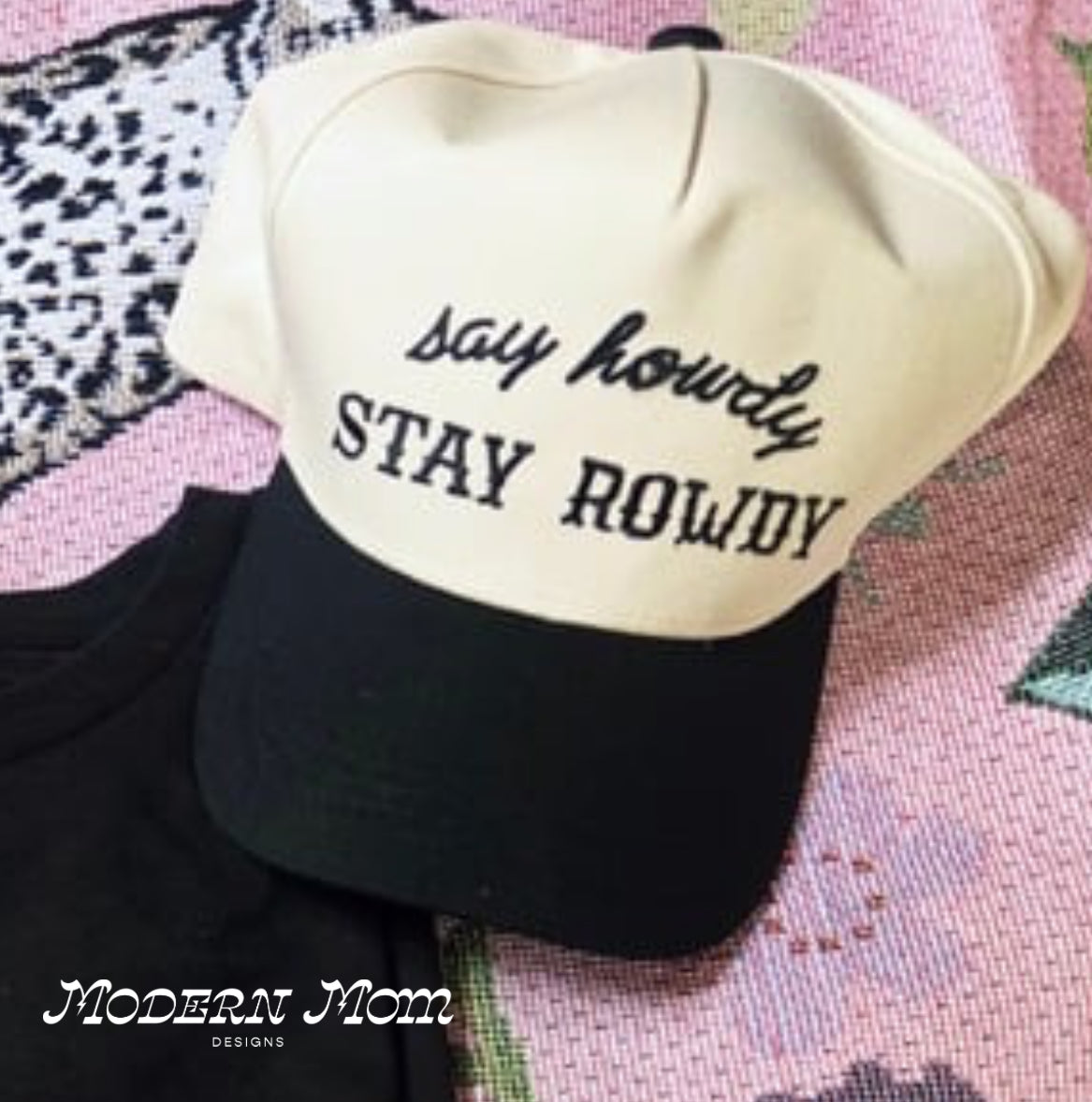 Say howdy stay rowdy EMBROIDERY trucker hat