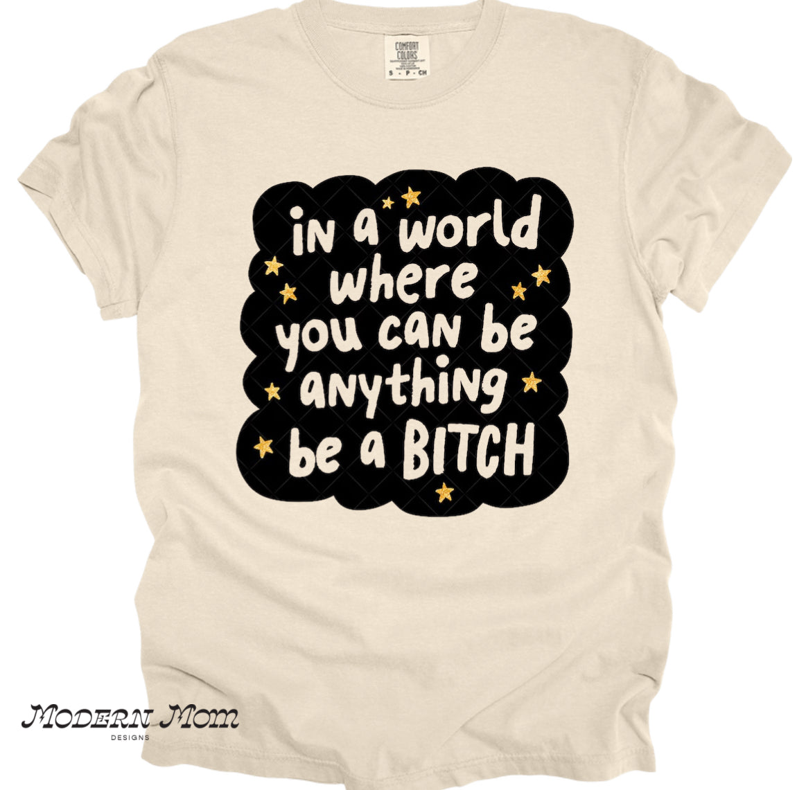In a world where you can be anything be a bitch
