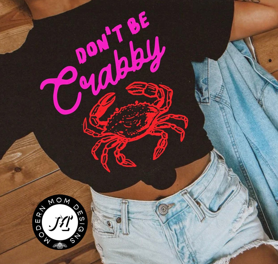 Don’t be crabby (tee shirt, crewneck or hoodie)