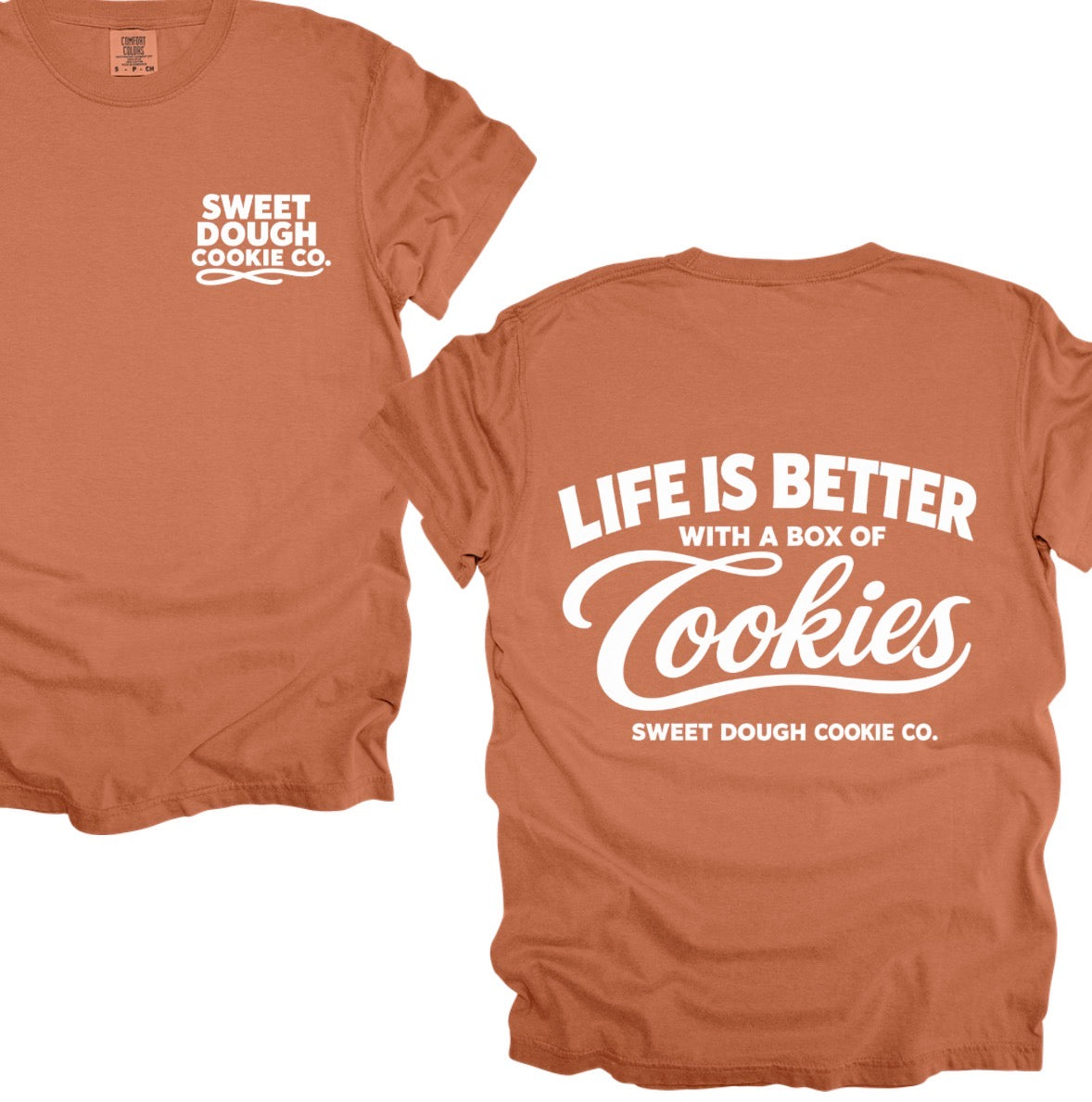 Sweet dough cookie co. Rust tee “Life is better with a box of cookies”