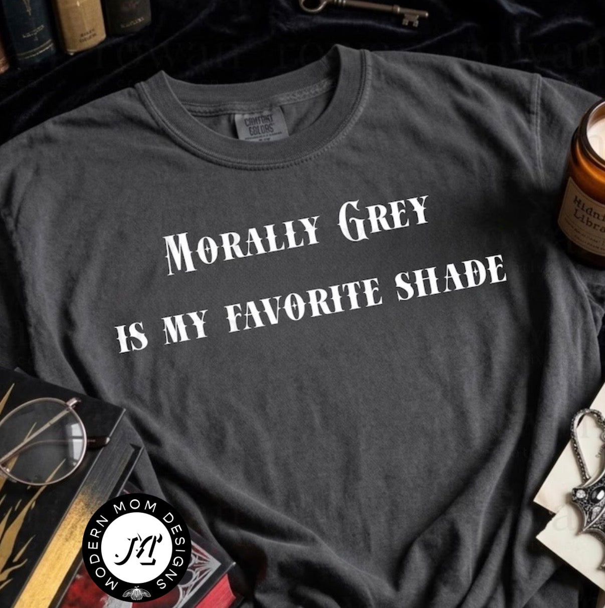 Morally grey is my favorite shade (tee, crewneck or hoodie)
