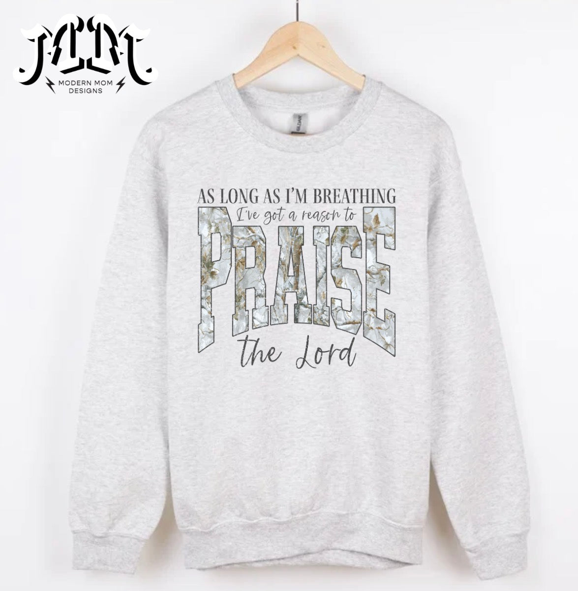 As long as I’m living I’ve got a reason to praise the lord. camo (tee, crewneck or hoodie)