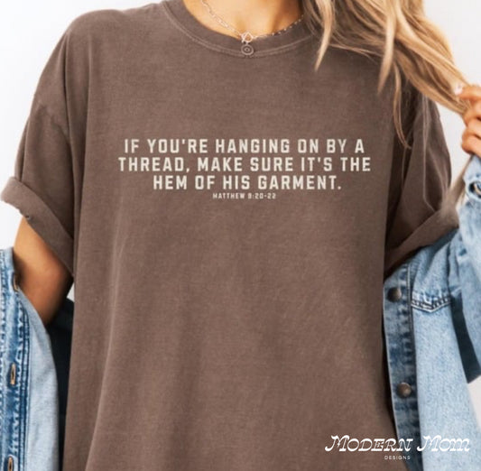 If youre hanging on by a thread tee shirt
