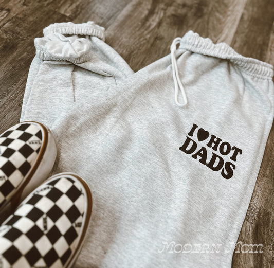 I love hot dads sweats