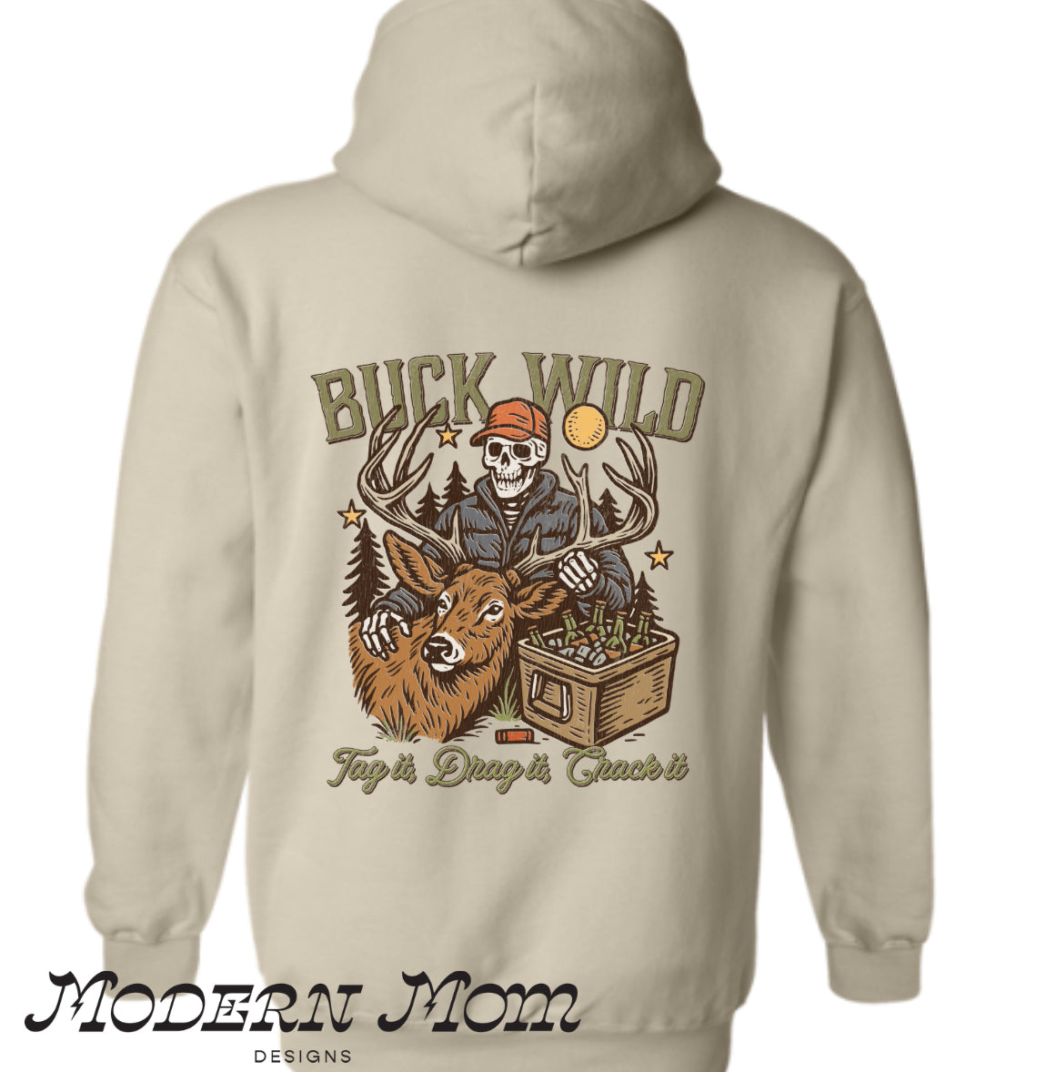 Buck wild. Tag it, drag it, crack it