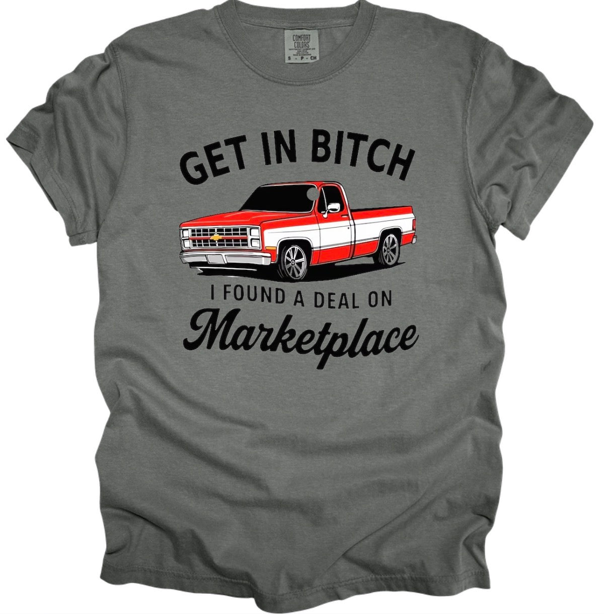 Get in b***h I found a deal on marketplace (front print only)