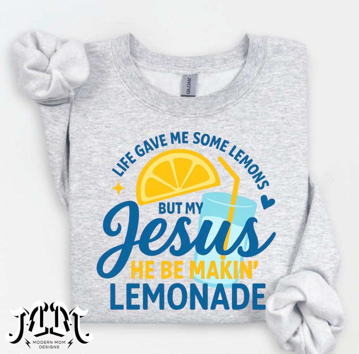 My Jesus he be making lemonade (tee, crewneck or hoodie)