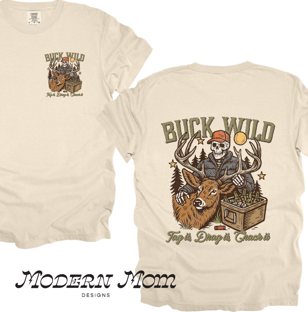 Buck wild. Tag it, drag it, crack it