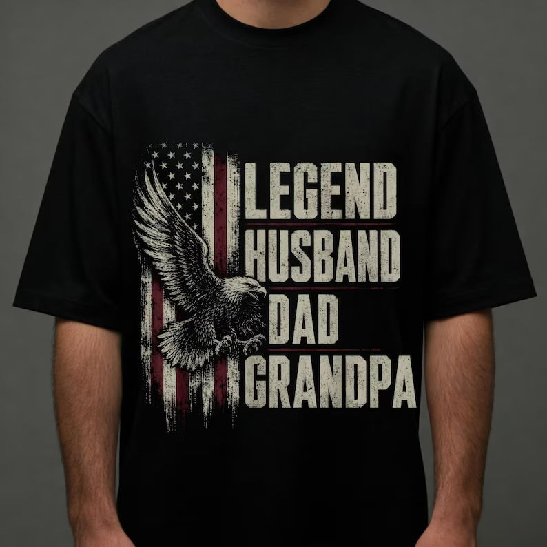 Legend. Husband. Dad. Grandpa. (Tee shirt, crewneck or hoodie)