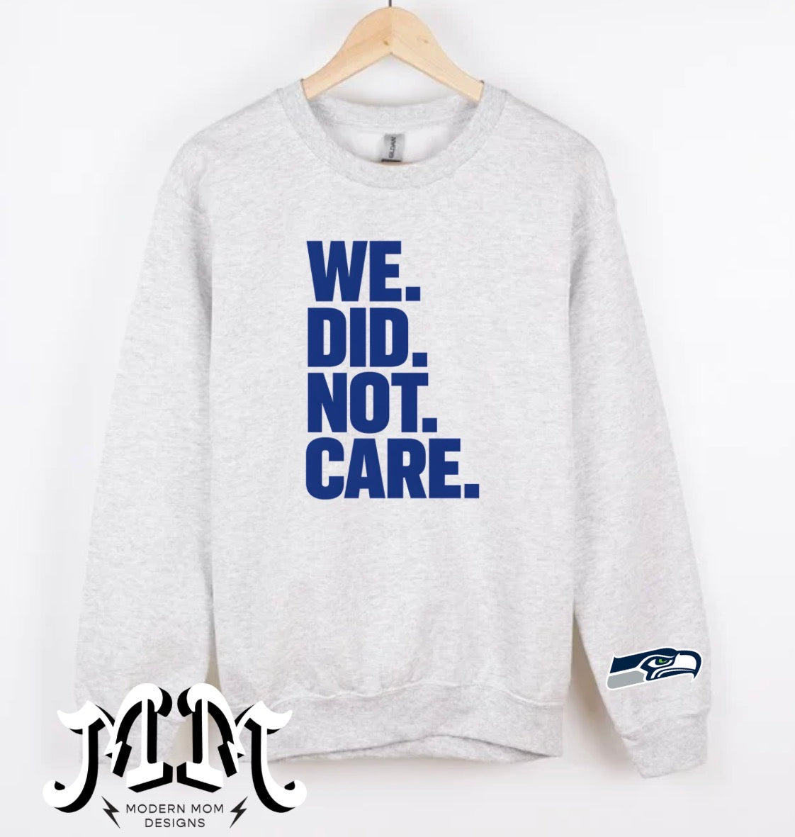 We. Did. Not. Care. (tee, crewneck or hoodie)