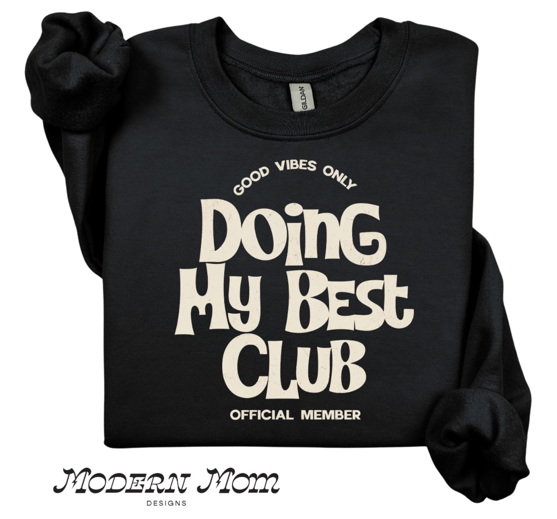 Doing my best club crewneck