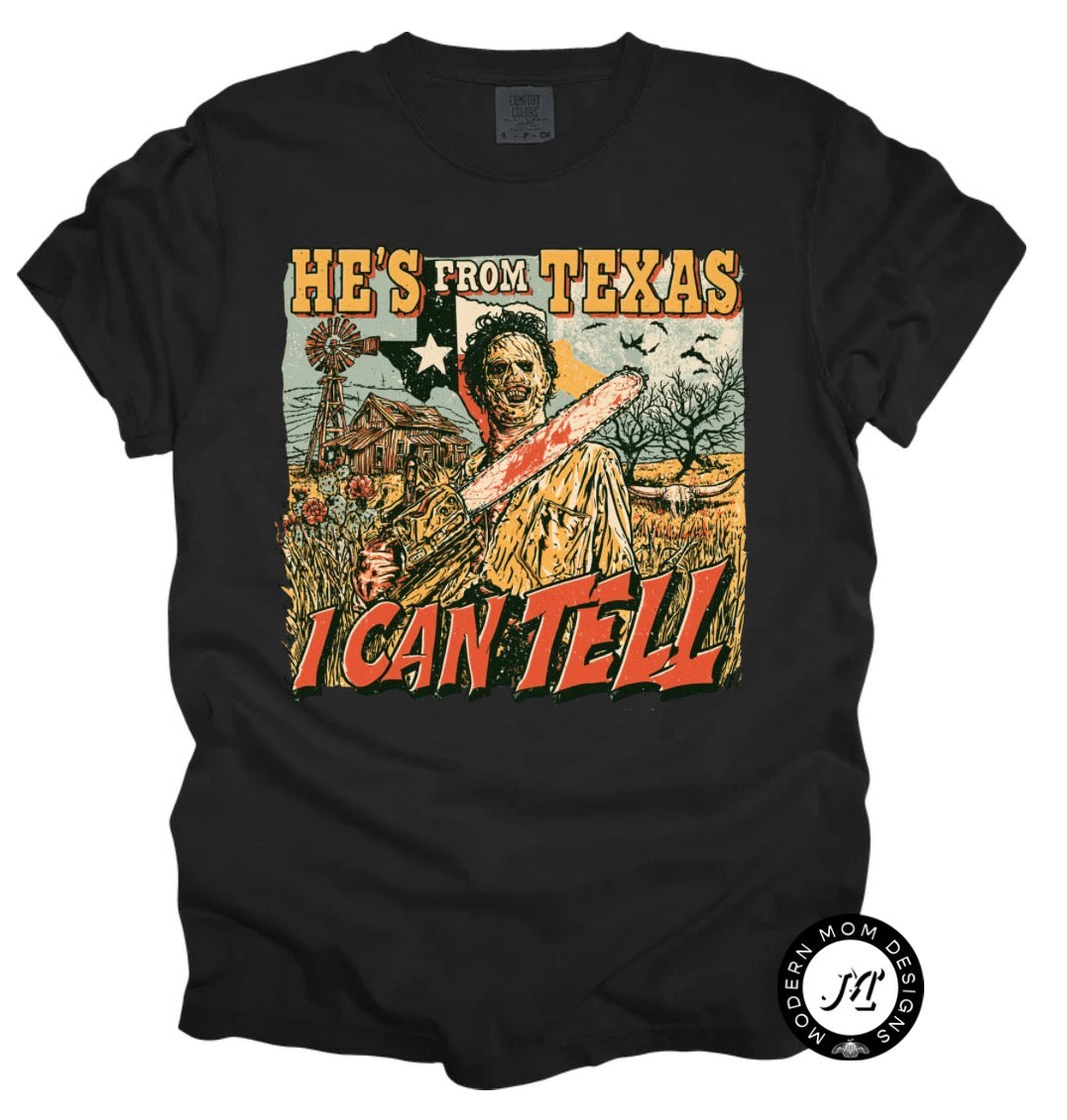 He’s from Texas I can tell (tee shirt, crewneck or hoodie)