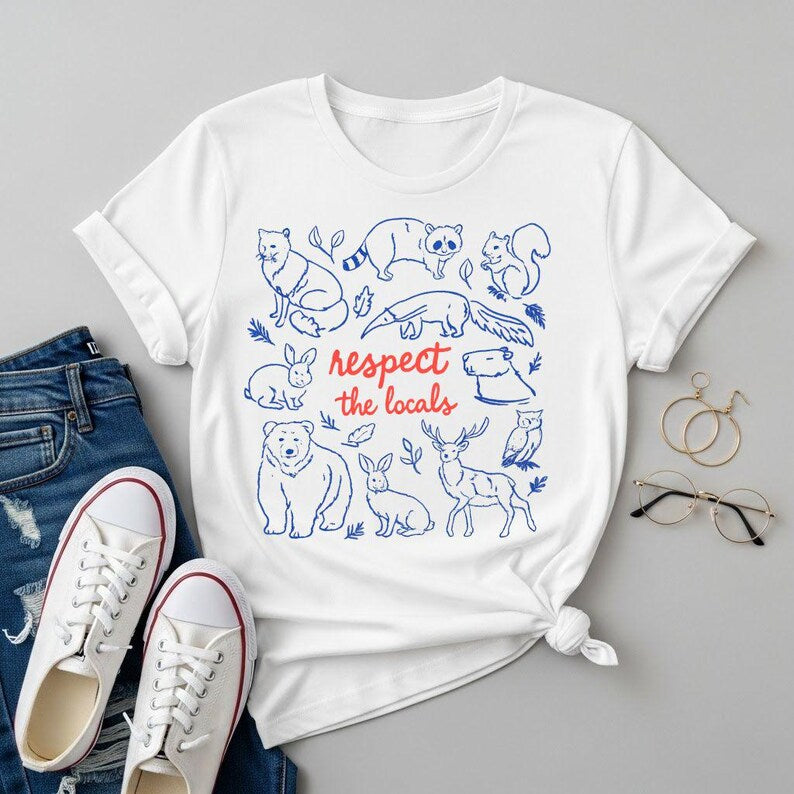 Respect the locals (tee, crewneck, or hoodie)
