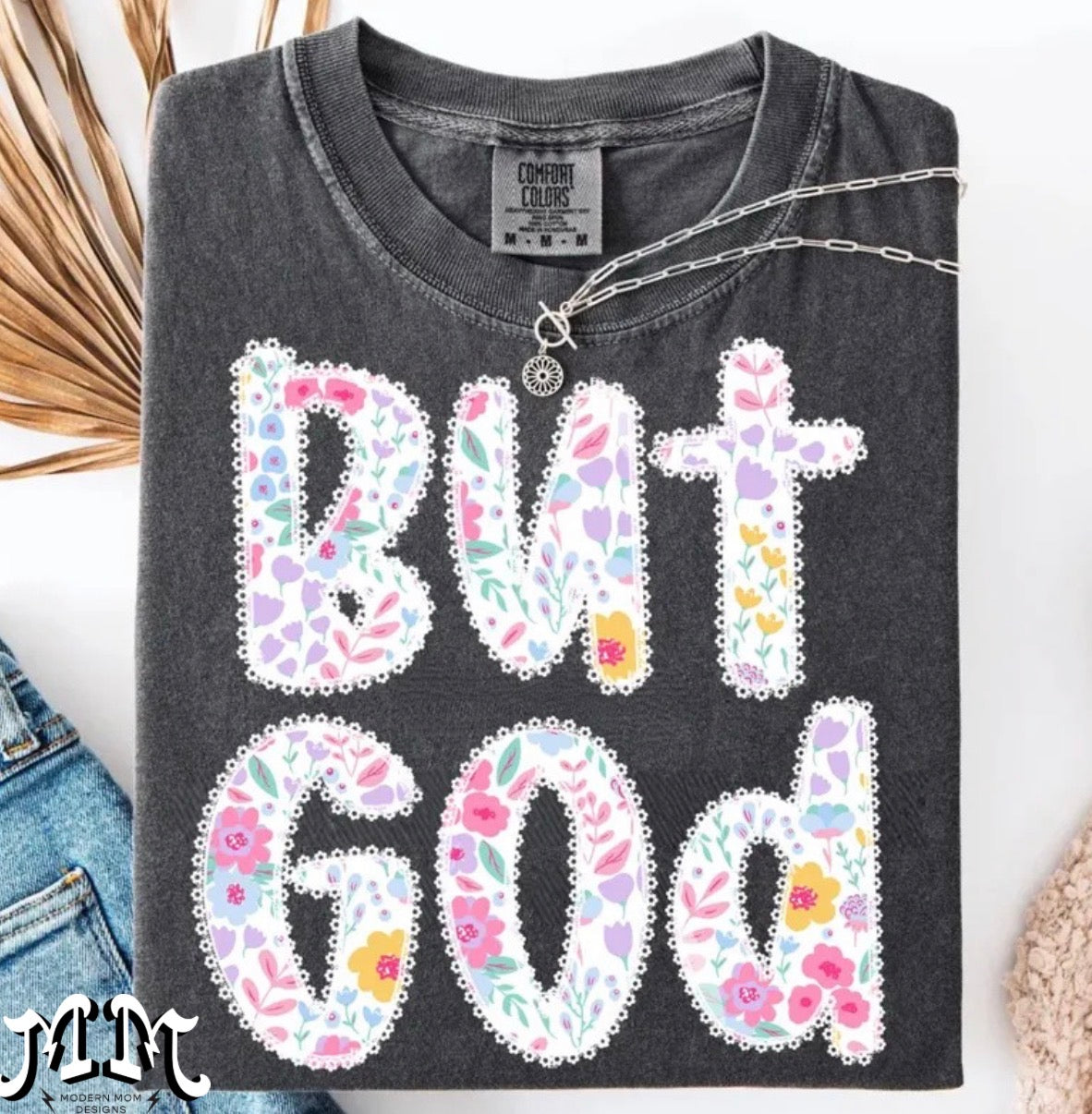 But god. Floral (tee, crewneck or hoodie)