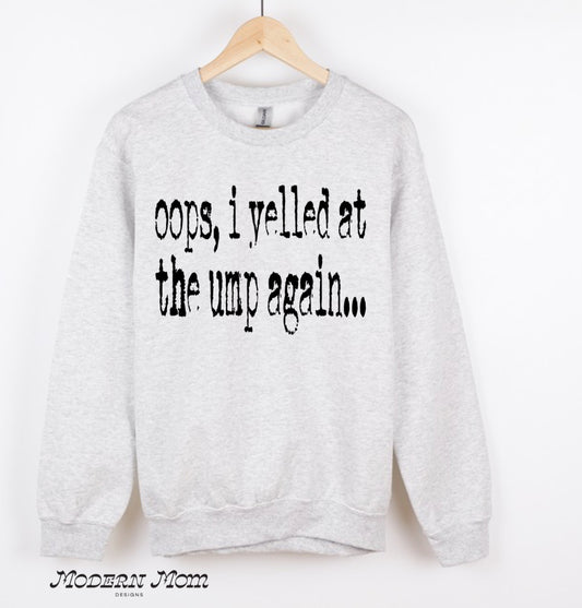 Oops I yelled at the ump again