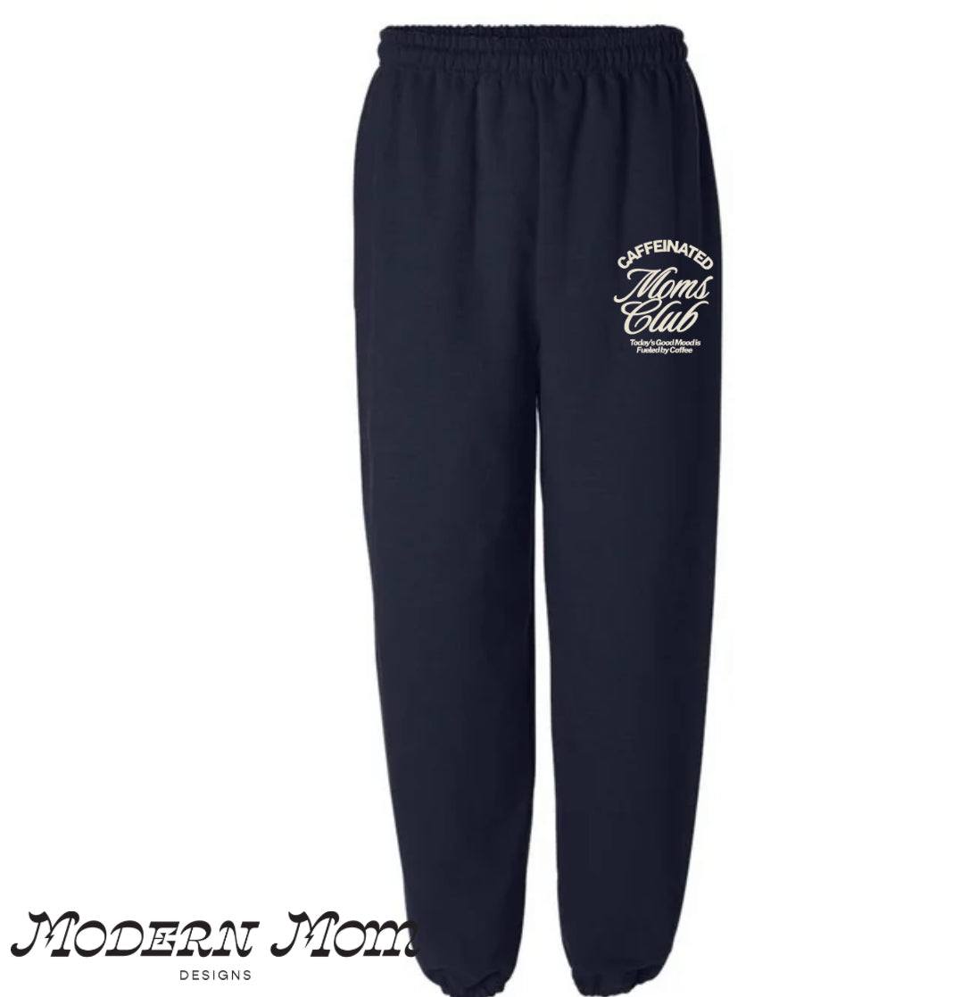 Caffeinated moms club Sweats