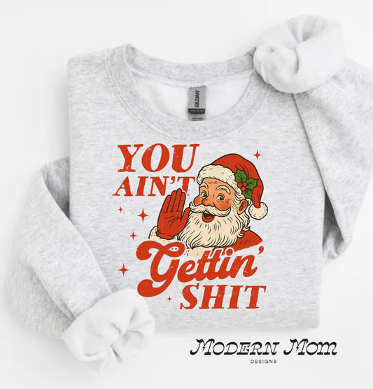 You ain’t gettin’ shit crewneck