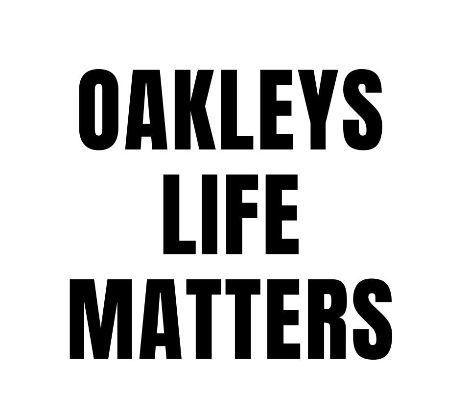 OAKLEYS LIFE MATTERS