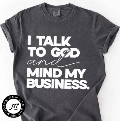 I talk to his and mind my business (tee shirt, crewneck or hoodie)