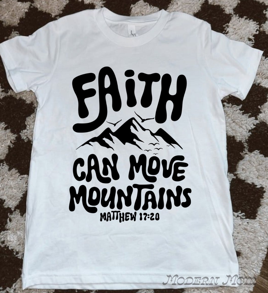 Faith can move mountains white & Black (2T-youth XL)-tee, crewneck, or hoodie)