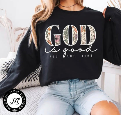 God is good all the time (tee shirt, crewneck or hoodie)