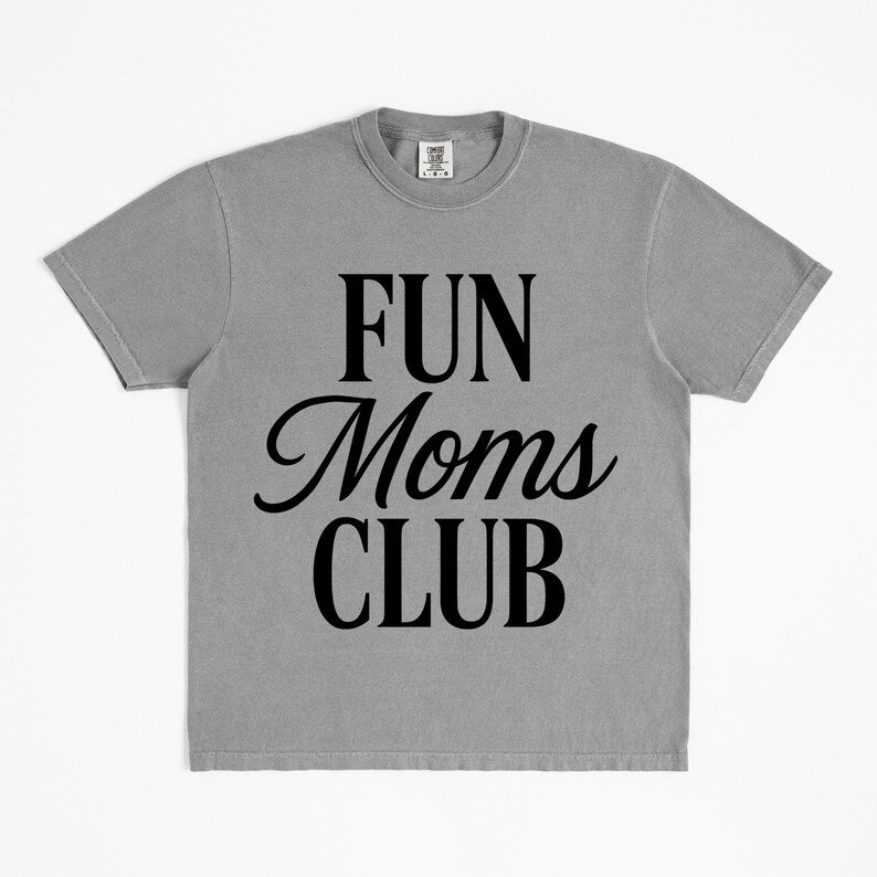 Fun moms club (tank top, tee shirt, crewneck or hoodie)