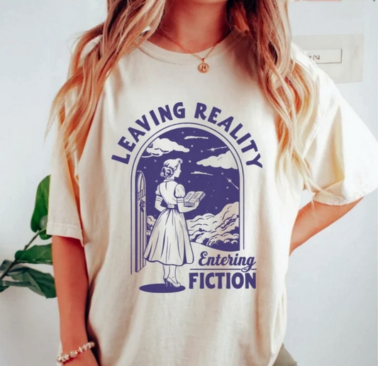 Leaving reality-entering fiction tee