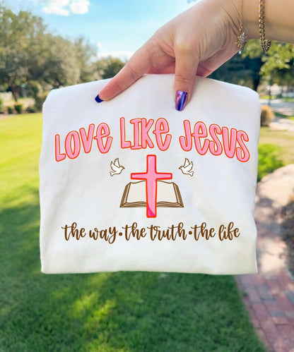 Love like jesus (tank top, tee shirt, crewneck or hoodie)