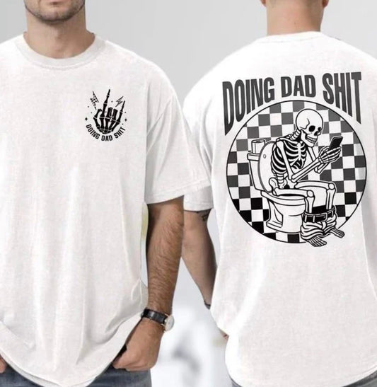 Doing dad shit (Tee shirt, crewneck or hoodie) o