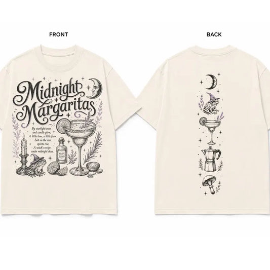 Midnight margaritas  (tee shirt, crewneck or hoodie)