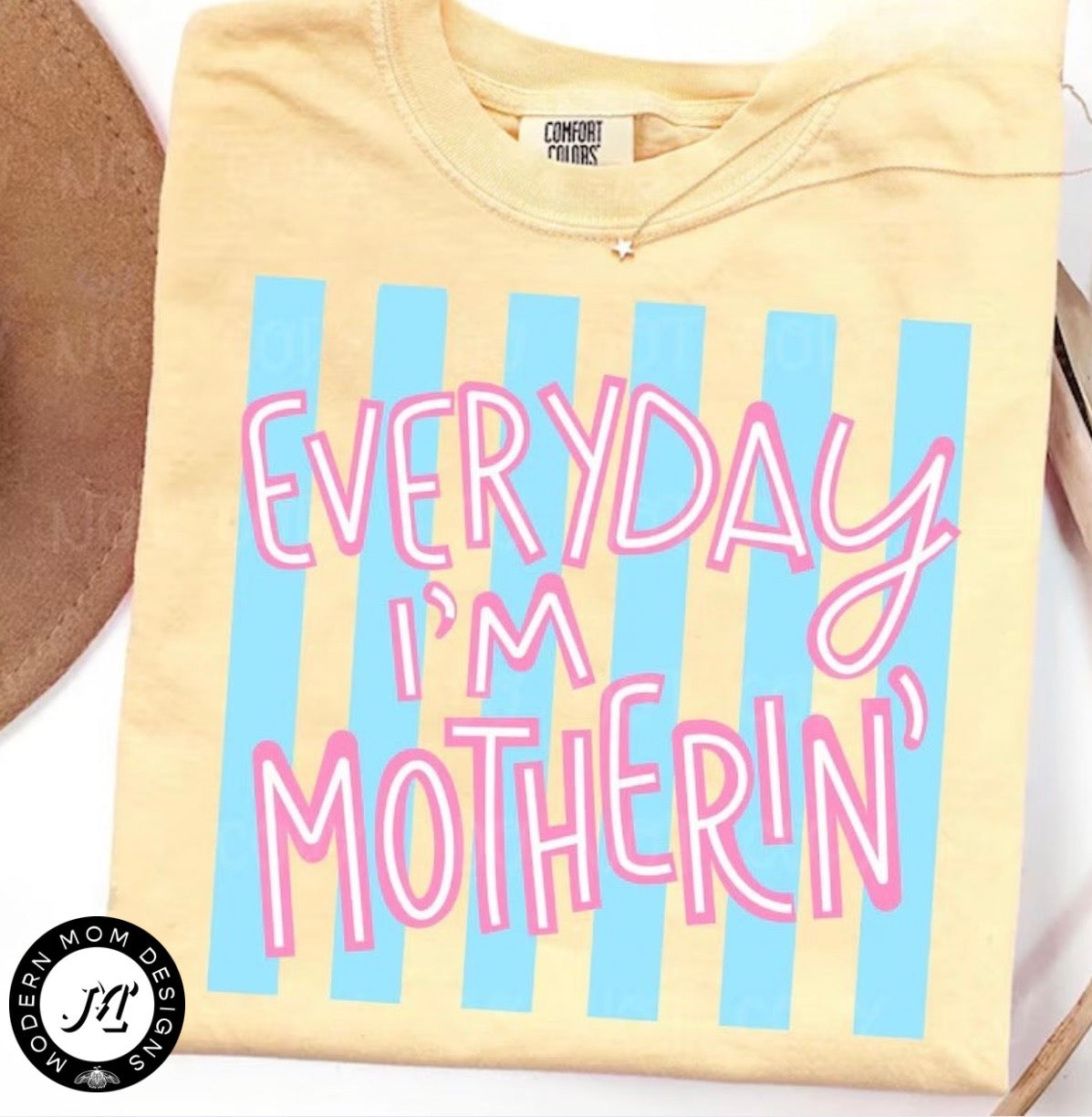 Everyday I’m motherin’ (tee shirt, crewneck or hoodie)