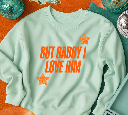 But daddy I love him