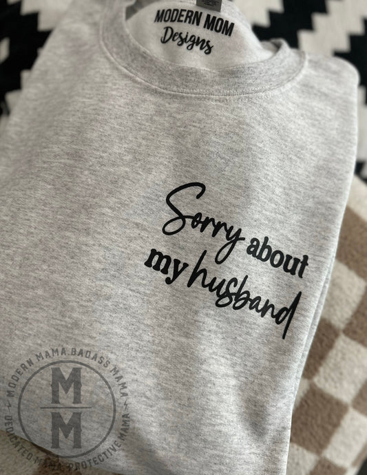 Sorry about my husband