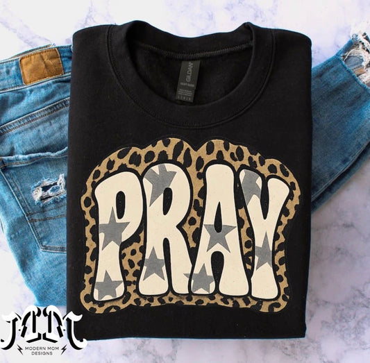 PRAY (tee, crewneck or hoodie)
